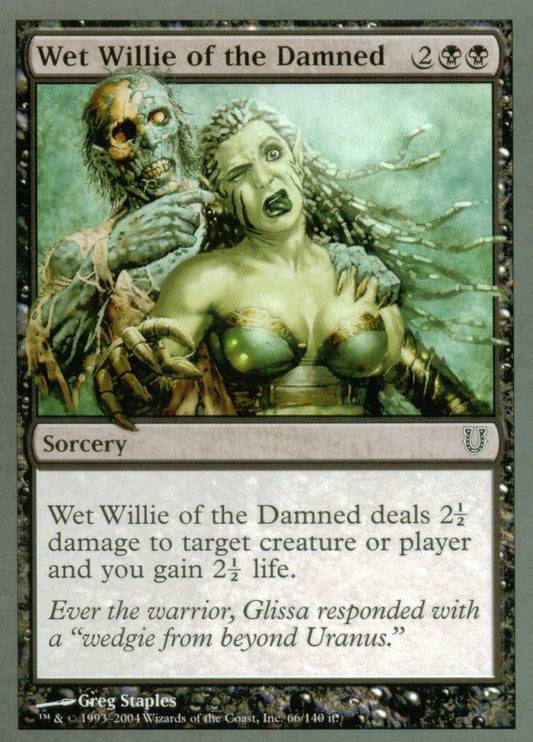 Wet Willie of the Damned (Unhinged) Light Play